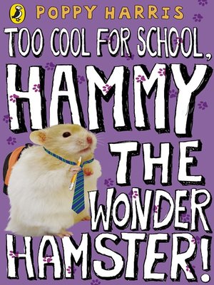 cover image of Too Cool for School, Hammy the Wonder Hamster!